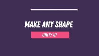 Unity - Make any UI shape inside unity[Full]