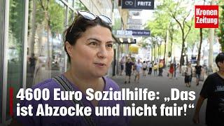 4600 Euro Sozialhilfe: „Das ist Abzocke und nicht fair!“ | krone.tv NEWS