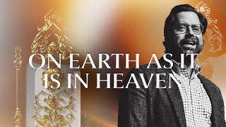 His Kingdom Come | On Earth As It is in Heaven | Garrett Booth