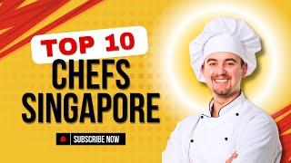 Top 10 Chefs in Singapore| Holy Eats