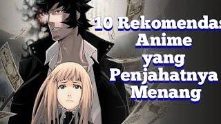 10 Rekomendasi Anime yang Penjahatnya Menang