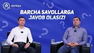 Barcha savollarga javob olasiz! - IPOTEKA XIZMATI