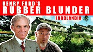 Henry Fords Rubber Blunder - Fordlandia and Beltara