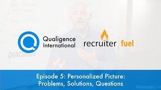 Recruiter Fuel - Season 1 Episode 5 - Personalized Picture: Problems, Solutions, Questions