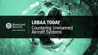 LRBAA Today: Countering Unmanned Aircraft Systems