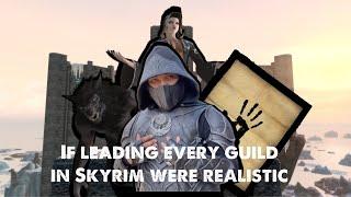 If leading Every Guild in Skyrim were Realistic