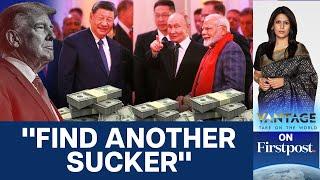 Trump Threatens BRICS Nations With 100% Tariff for De-dollarising  | Vantage with Palki Sharma