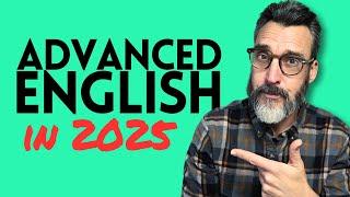 How to reach an ADVANCED English level in 2025. C1/C2 English