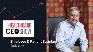 How to Improve Your Employee & Patient Satisfaction with David Guth (Centerstone)