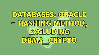 Databases: oracle - hashing method, excluding DBMS_CRYPTO (2 Solutions!!)