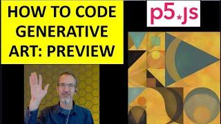 How to Code Generative Art: Preview to the Course - p5.js