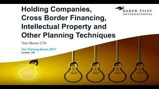 Baker Tilly International - Holding Companies, Cross Border Financing & IP Planning