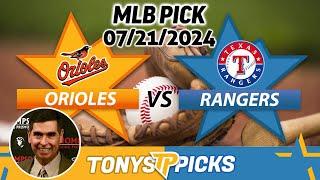 Baltimore Orioles vs. Texas Rangers 7/21/24 MLB Picks & Predictions by Tony Tellez,