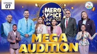 MERO VOICE UNIVERSE S2 | EP 07 | MEGA AUDITION | DEEP| ANJU| SHIVA| | SURESH| LABONI| KARMA|