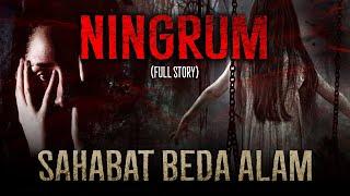 NINGRUM Sahabat Beda Alam (Full Story) • Cerita Horror Story