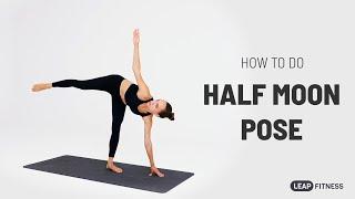How to Do: HALF MOON POSE