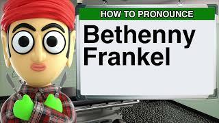 How to Pronounce Bethenny Frankel