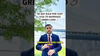 #Immigrants in the US on a visit visa- be careful of the 90 day rule for a #GreenCard by marriage!