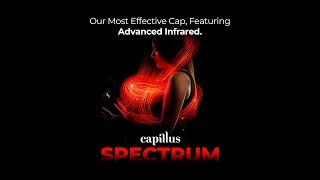 Welcome to the Capillus Spectrum Era: The New Age of Hair Restoration