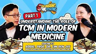 Understanding the Role of TCM in Modern Medicine (Part 1) | Edeline ft Assoc. Prof. Dr. Lim Ren Jye