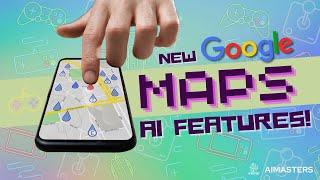 Google Maps' Amazing New AI Features!