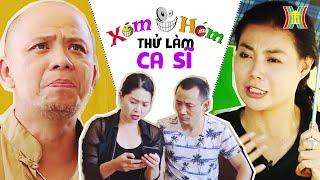 Phim Hài Xóm Hóm - Thử Làm Ca Sĩ - Phim Hài Hay Nhất 2022