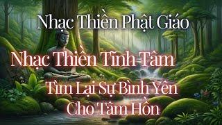 Nhạc Thiền Tĩnh Tâm, Nhạc Thiền Hay Nhất Mới Nhất 2 | Nhạc Thiền Phật Giáo