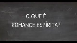 O que é Romance espírita?