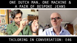 E46 - Bespoke Jeans Maker: Paul Kruize | Tailoring in Conversation