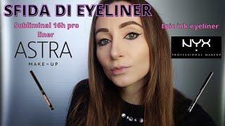 SFIDA DI EYELINER: EPIC INK di NYX vs SUBLIMINAL PRO 16H PRO LINER di ASTRA