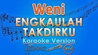 Weni - Engkaulah Takdirku (Karaoke) | GMusic