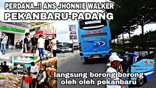 PERDANA ..!! ANS JHONNIE WALKER 44  PEKANBARU-PADANG LANGSUNG GASS BORONG OLEH OLEH PEKANBARU