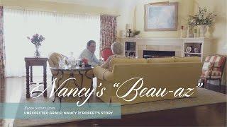 Unexpected Grace: Nancy’s “Beau-az”