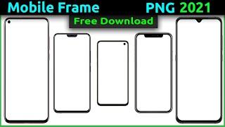 Mobile Frame PNG Download link Green screen Download 2021 (Updated)!