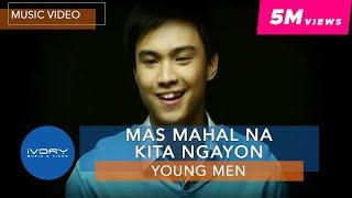 Young Men - Mas Mahal Na Kita Ngayon (Official Music Video)