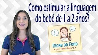 Como estimular a linguagem do bebê de 1 a 2 anos!