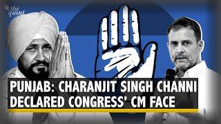 Punjab Elections 2022 | Incumbent Charanjit Singh Channi Named Congress' CM Face | The Quint