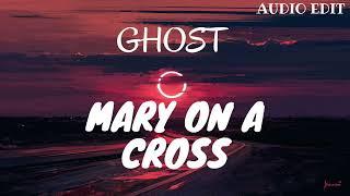 MARY ON A CROSS-GHOST  Audio Edit