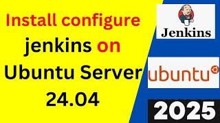 Master Jenkins on Ubuntu 24.04: Step-by-Step Installation & Configuration Guide!