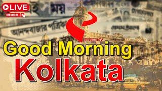 Good Morning Kolkata | Check out this morning's top news