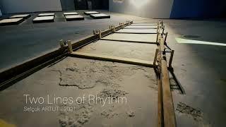 Two Lines of Rhythm - Sound Art , Selçuk ARTUT 2021