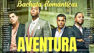 Las 30 Mejores Canciones De Aventura Bachata Mix Aventura Éxitos Sus Mejores Románticas #aventura