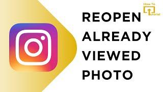 How to Reopen Instagram Photos Already Viewed Mobile