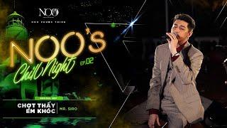 Chợt Thấy Em Khóc - Noo Phước Thịnh | Live @ Noo's Chill Night EP.02