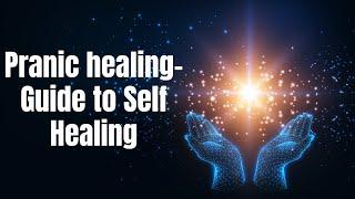 Learn How To Heal Yourself With Prana Energy! | Pranic Healing