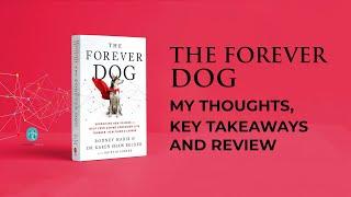 The Forever Dog Book Review - My Top Takeaways to Help Keep Your Dog Healthy, Longer!