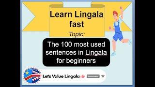 Lingala in 10 minutes -  lesson 3 - The 100 most used sentences in Lingala for beginners