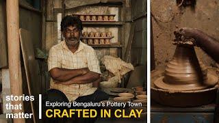 Can Bengaluru’s Pottery Town survive in this Modern World? | Crafted in Clay | Stories That Matter