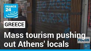 Local Greeks pushed out as mass tourism takes over Athens • FRANCE 24 English