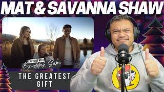 THE GREATEST GIFT with MAT & SAVANNA SHAW | BruddahSam's REACTION VIDEOS